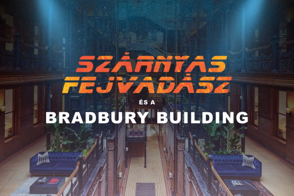 Szárnyas fejvadász és a Bradbury Building